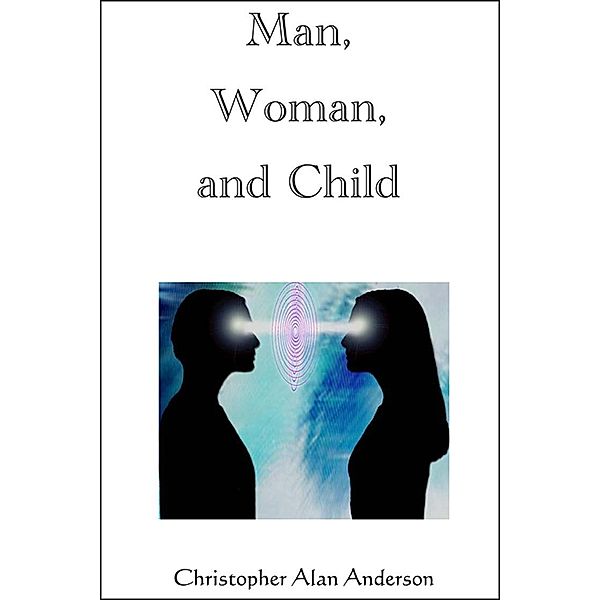 Man, Woman, and Child, Christopher Alan Anderson