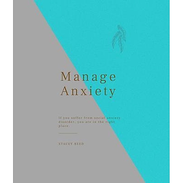 Manage Anxiety / Stacey Reed, Stacey Reed