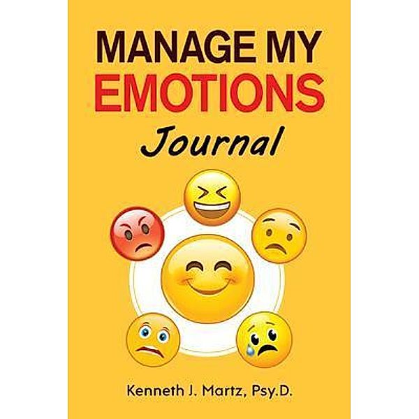 Manage My Emotions Journal / Kenneth Martz, Kenneth Martz