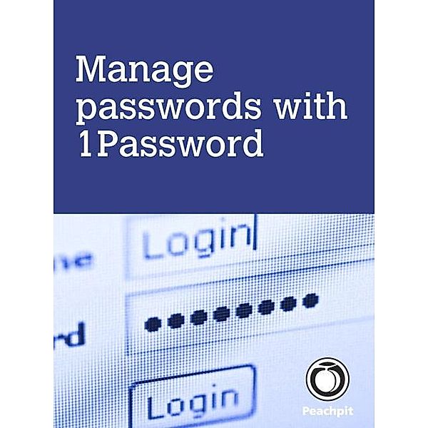 Manage passwords, with 1Password, Scott McNulty