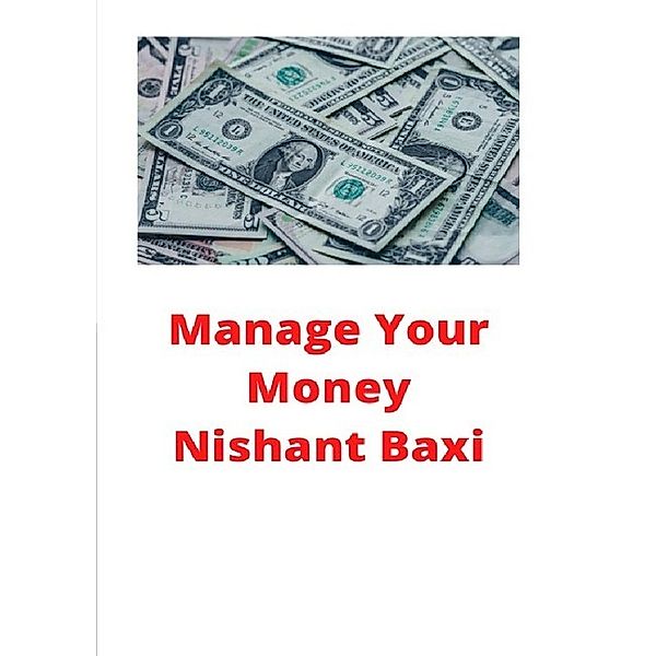 Manage Your Money, Nishant Baxi