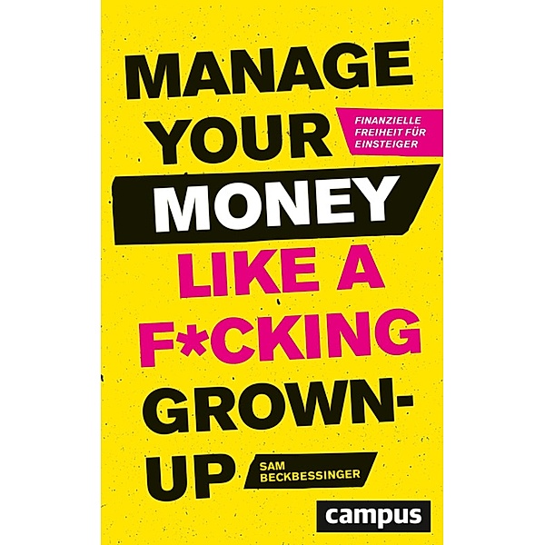 Manage Your Money like a F*cking Grown-up, Sam Beckbessinger