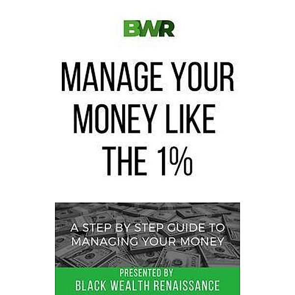 Manage Your Money Like The 1%, Black Wealth Renaissance