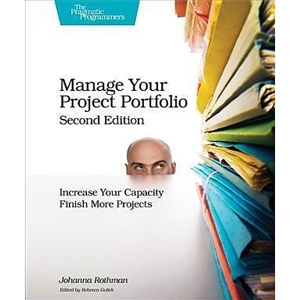 Manage Your Project Portfolio, Johanna Rothman