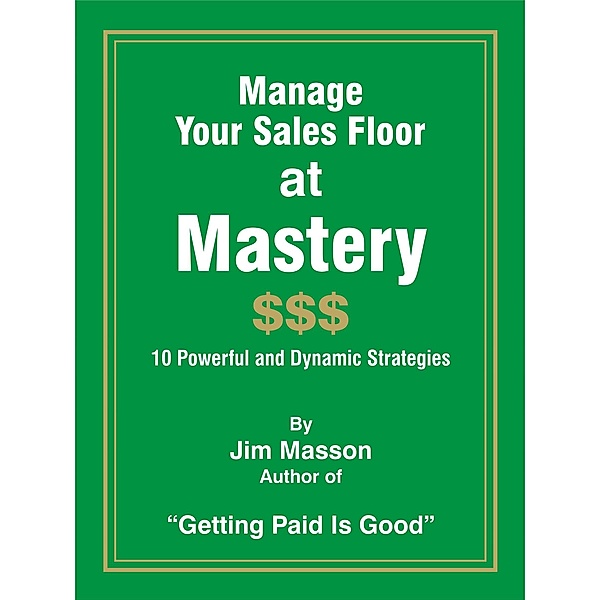 Manage Your Sales Floor at Mastery / Jim Masson, Jim Masson