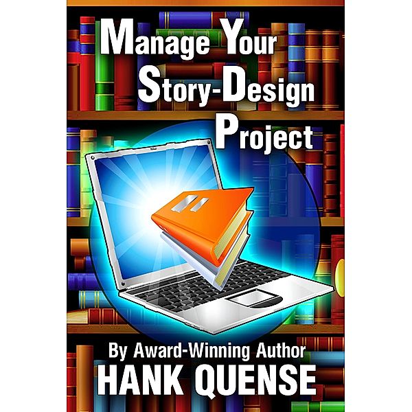 Manage Your Story Design Project / Hank Quense, Hank Quense