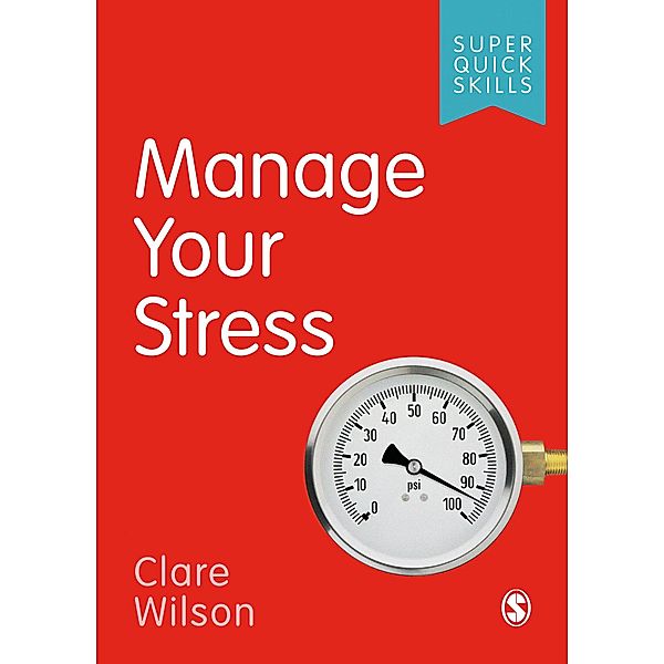 Manage Your Stress / Super Quick Skills, Clare Wilson