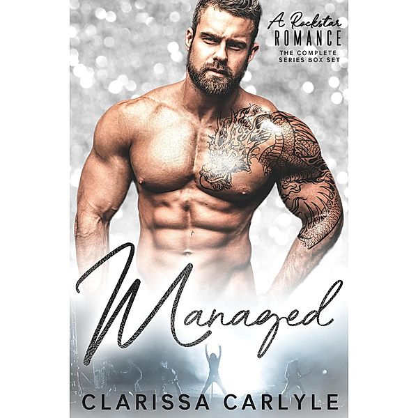 Managed: A Rock Star Romance, Boxed Set (Includes All 4 Books in the Managed Series) / Managed, Clarissa Carlyle