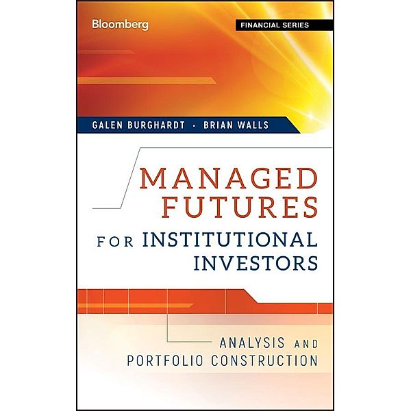 Managed Futures for Institutional Investors / Bloomberg Professional, Galen Burghardt, Brian Walls