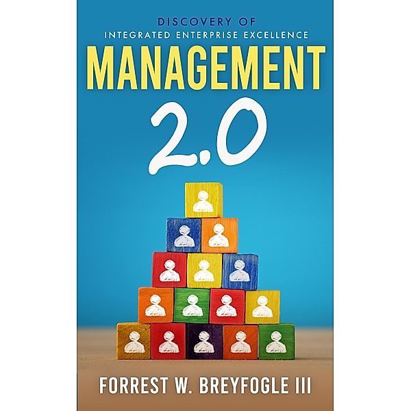 Management 2.0 (Management and Leadership System 2.0, #1) / Management and Leadership System 2.0, Forrest W. Breyfogle Iii