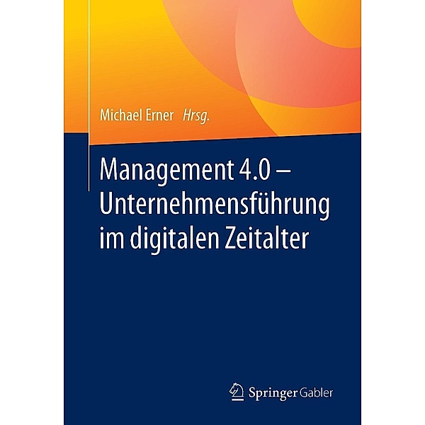 Management 4.0 - Unternehmensführung im digitalen Zeitalter