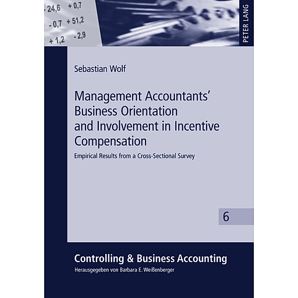 Management Accountants' Business Orientation and Involvement in Incentive Compensation, Sebastian Wolf