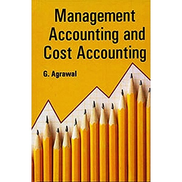 Management Accounting And Cost Accounting, G. Agrawal
