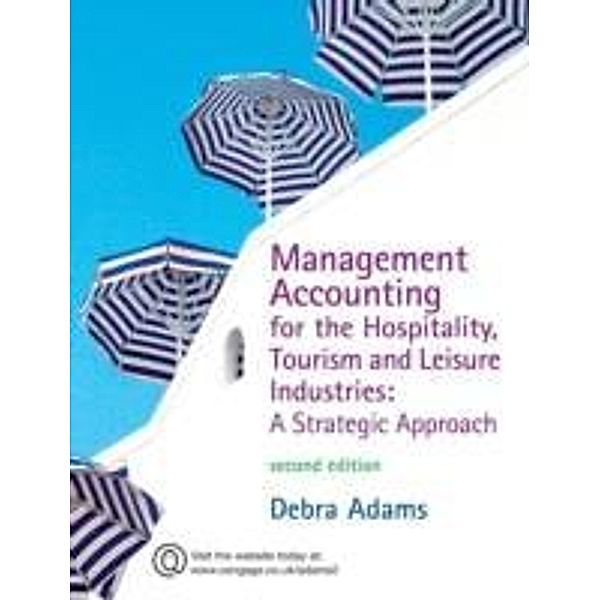 Management Accounting for the Hospitality, Tourism & Leisure Industries, Debra Adams