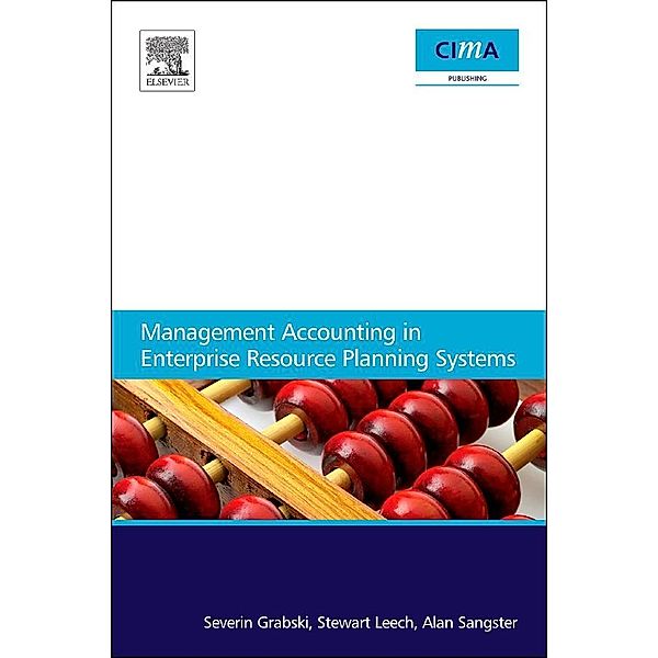 Management Accounting in Enterprise Resource Planning Systems, Severin Grabski, Stewart Leech, Alan Sangster