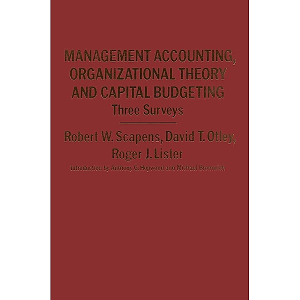 Management Accounting, Organizational Theory and Capital Budgeting: 3Surveys, Robert W Scapens, Kenneth A. Loparo