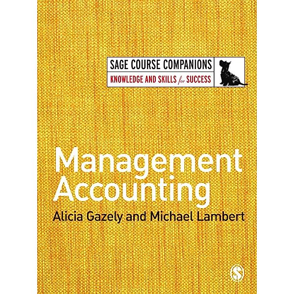 Management Accounting / SAGE Course Companions series, Alicia Gazely, Michael Lambert
