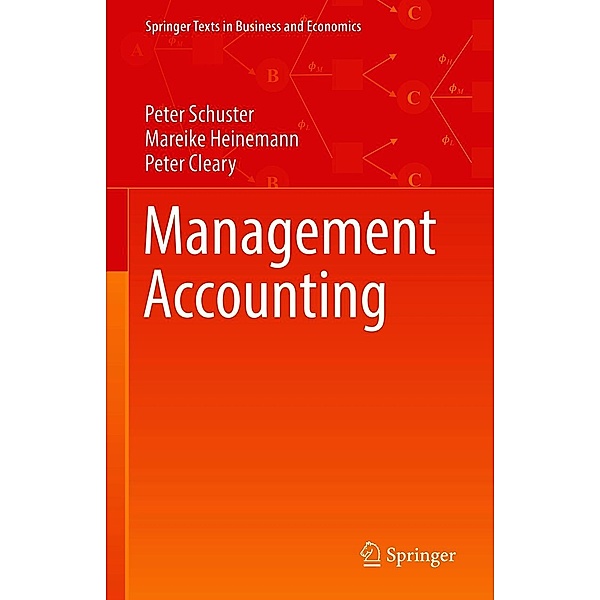 Management Accounting / Springer Texts in Business and Economics, Peter Schuster, Mareike Heinemann, Peter Cleary