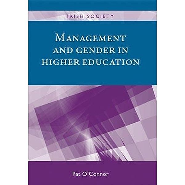 Management and gender in higher education / Irish Society, Pat O'Connor