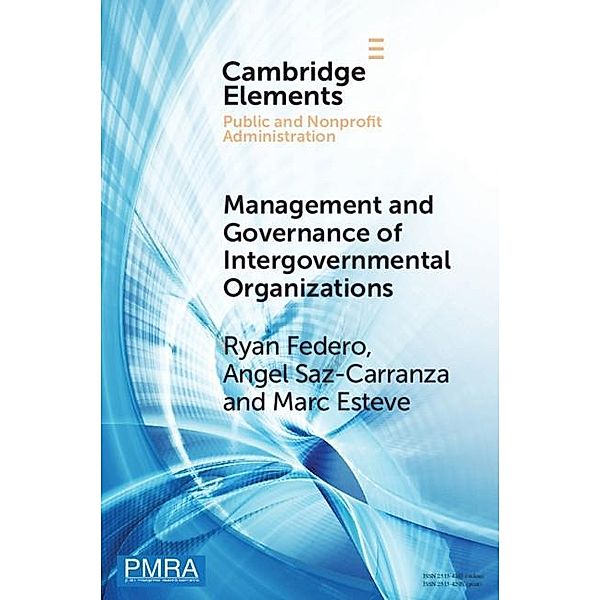 Management and Governance of Intergovernmental Organizations / Elements in Public and Nonprofit Administration, Ryan Federo
