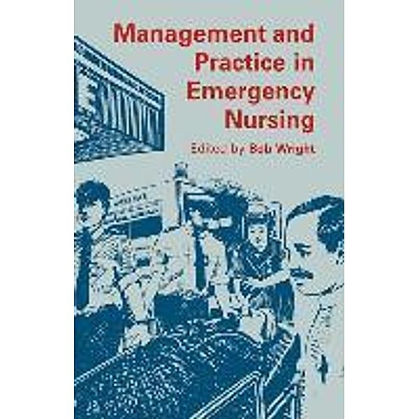 Management and Practice in Emergency Nursing, Bob Wright