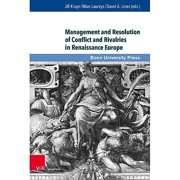 Management and Resolution of Conflict and Rivalries in Renaissance Europe / Super alta perennis