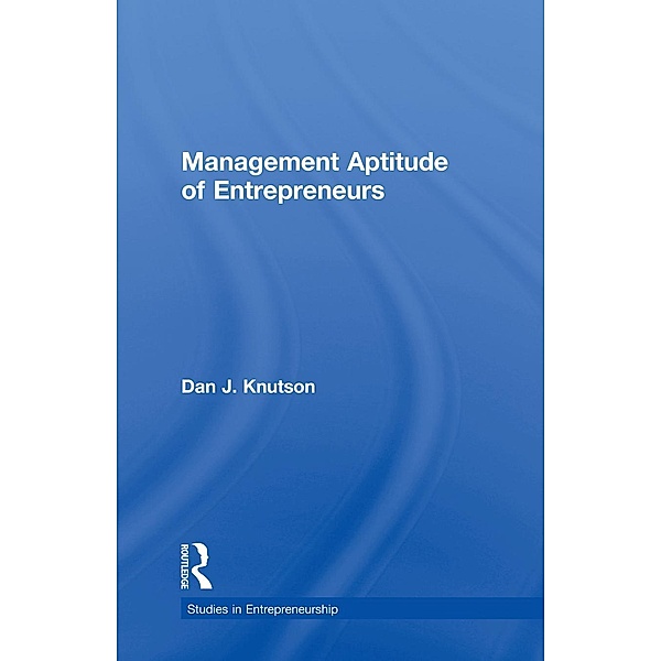 Management Aptitude of Entrepreneurs, Dan J. Knutson