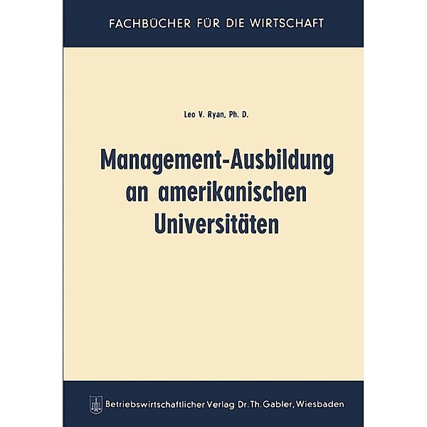 Management-Ausbildung an amerikanischen Universitäten, Leo Vincent Ryan