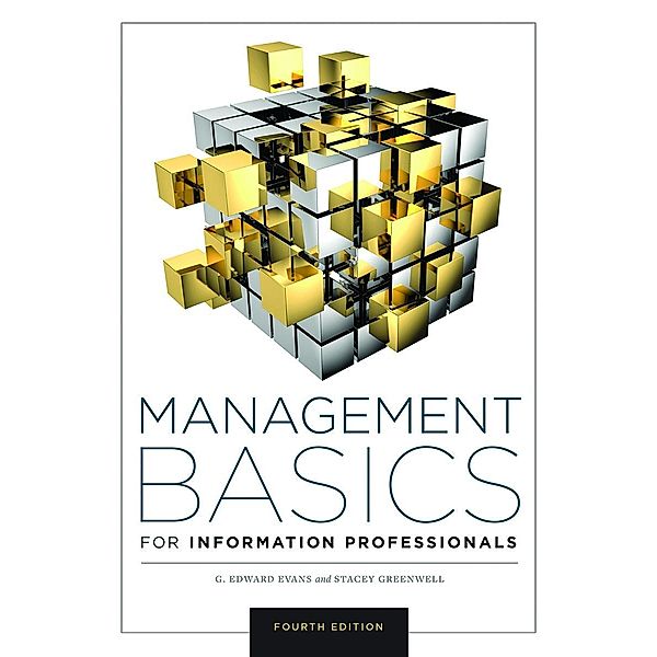 Management Basics for Information Professionals, G. Edward Evans, Stacey Greenwell