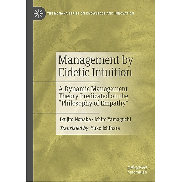 Management by Eidetic Intuition / The Nonaka Series on Knowledge and Innovation, Ikujiro Nonaka, Ichiro Yamaguchi