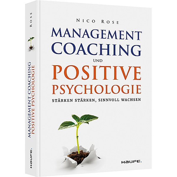 Management Coaching und Positive Psychologie, Nico Rose