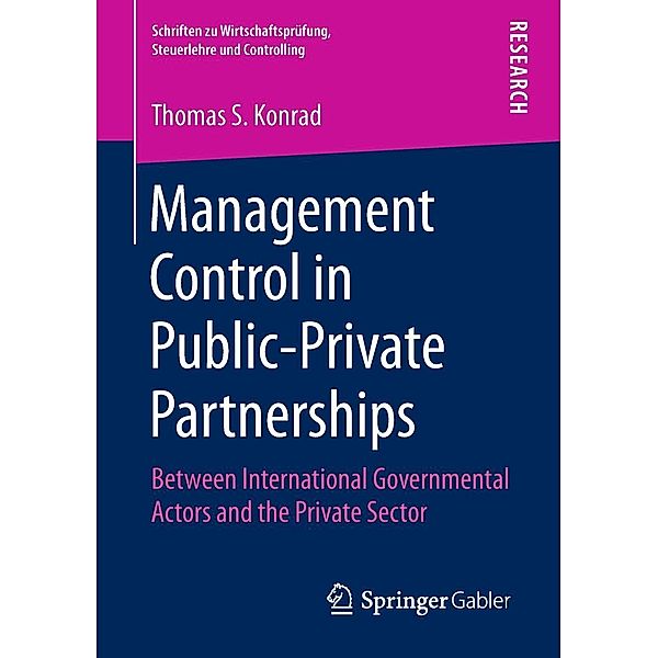 Management Control in Public-Private Partnerships / Schriften zu Wirtschaftsprüfung, Steuerlehre und Controlling, Thomas S. Konrad