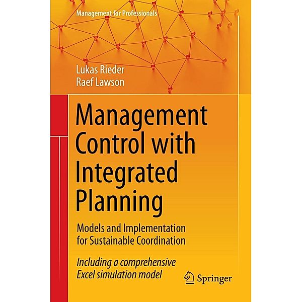 Management Control with Integrated Planning / Management for Professionals, Lukas Rieder, Raef Lawson