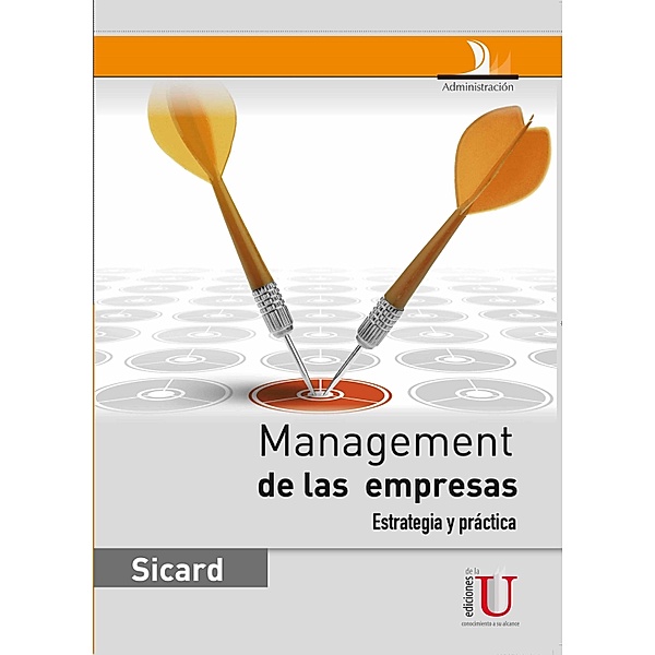 Management de las empresas. Estrategia y práctica, Jaime Sicard Ramírez