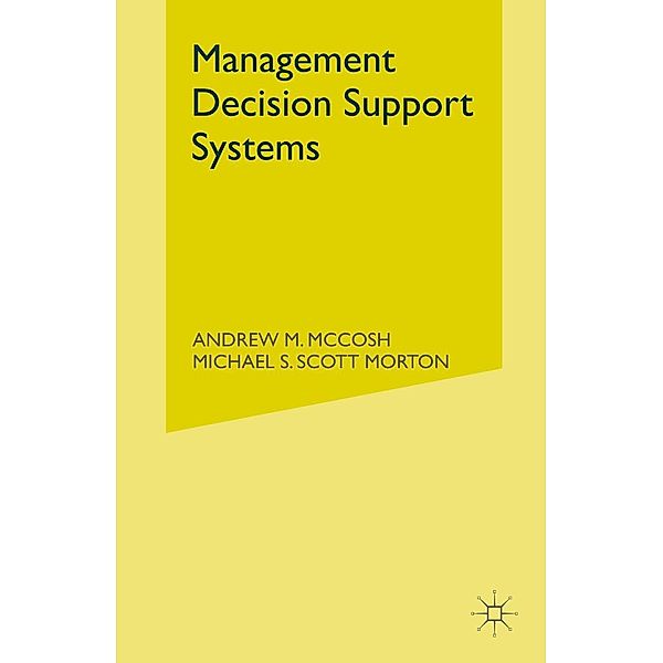 Management Decision Support Systems, Andrew M. McCosh, Michael S. Scott Morton