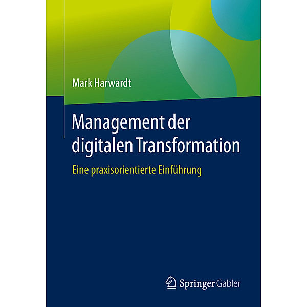 Management der digitalen Transformation, Mark Harwardt