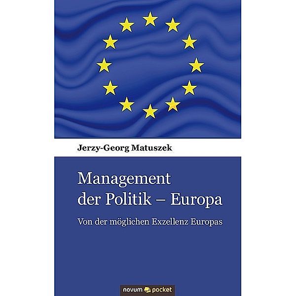 Management der Politik - Europa, Jerzy-Georg Matuszek