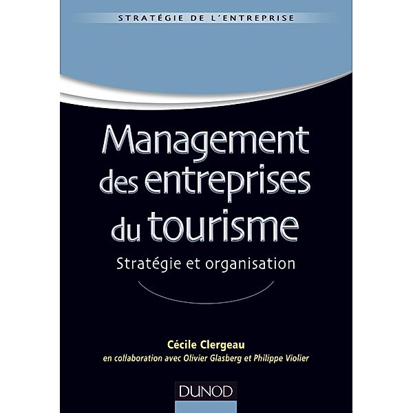 Management des entreprises du tourisme / Stratégie master Bd.1, Cécile Clergeau, Olivier Glasberg, Philippe Violier