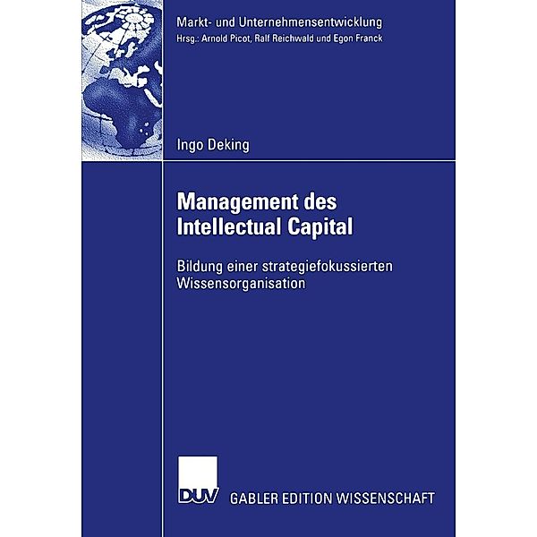 Management des Intellectual Capital / Markt- und Unternehmensentwicklung Markets and Organisations, Ingo Deking