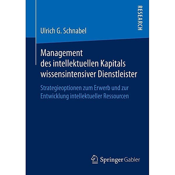 Management des intellektuellen Kapitals wissensintensiver Dienstleister, Ulrich G. Schnabel