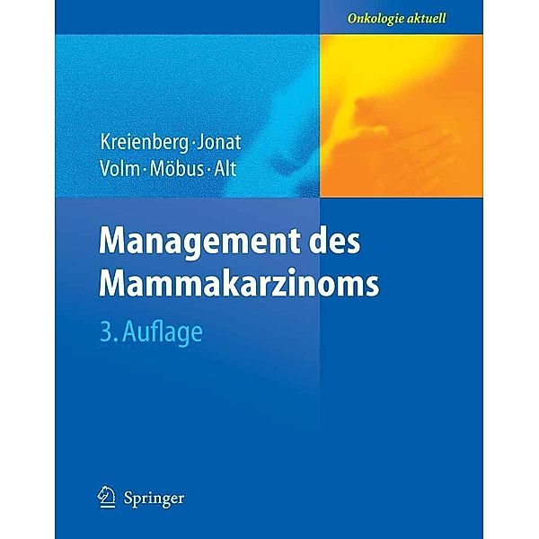 Management des Mammakarzinoms / Onkologie aktuell, Dieter Alt, Rolf Kreienberg, Tanja Volm, Volker Möbus, Walter Jonat