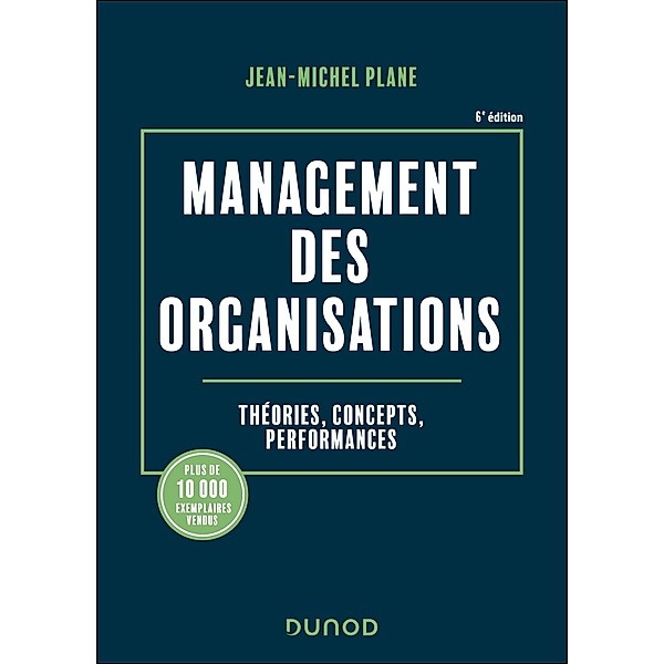 Management des organisations - 6e éd. / Hors Collection, Jean-Michel Plane