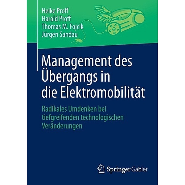 Management des Übergangs in die Elektromobilität, Heike Proff, Harald Proff, Thomas M. Fojcik, Jürgen Sandau