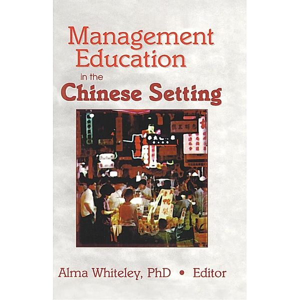 Management Education in the Chinese Setting, Erdener Kaynak