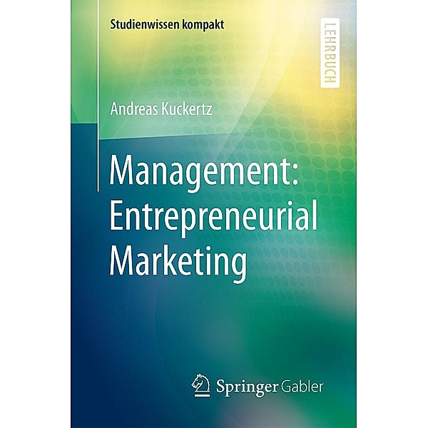 Management: Entrepreneurial Marketing / Studienwissen kompakt, Andreas Kuckertz