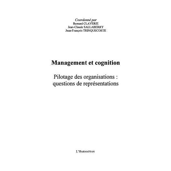 Management et cognition - pilotage des organisations : quest / Hors-collection, Michel Legrain