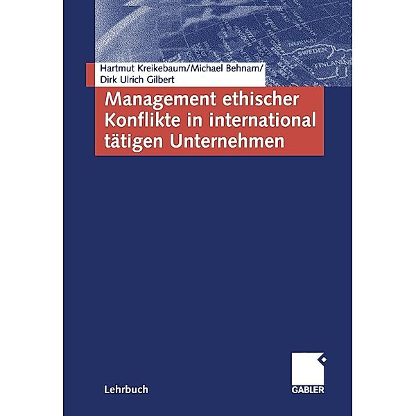 Management ethischer Konflikte in international tätigen Unternehmen, Hartmut Kreikebaum, Michael Behnam, Dirk Ulrich Gilbert