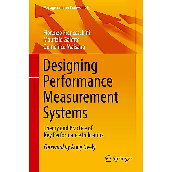 Management for Professionals / Designing Performance Measurement Systems, Fiorenzo Franceschini, Maurizio Galetto, Domenico Maisano