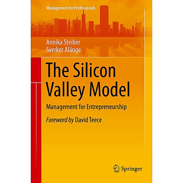 Management for Professionals / The Silicon Valley Model, Annika Steiber, Sverker Alänge