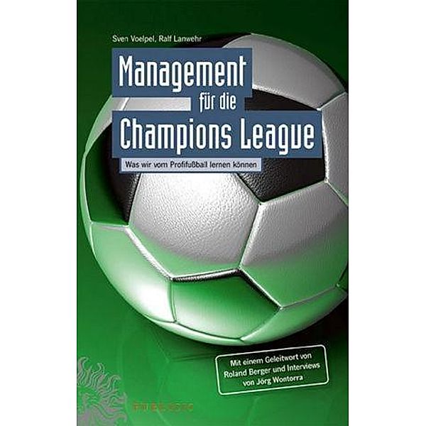 Management für die Champions League, Sven C. Voelpel, Ralf Lanwehr